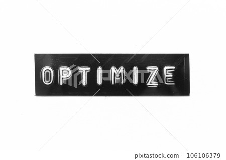 Black color banner that have embossed letter with word optimize on white paper background 106106379