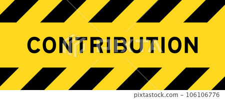 Yellow and black color with line striped label banner with word contribution Yellow and black color with line striped label banner with word contribution 106106776