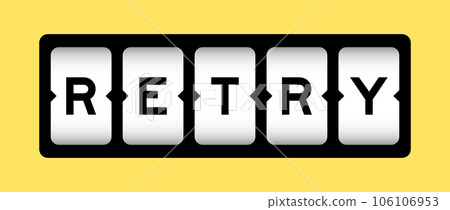Black color in word retry on slot banner with yellow color background Black color in word retry on slot banner with yellow color background 106106953