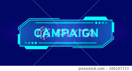 Futuristic hud banner that have word campaign on user interface screen on blue background 106107153