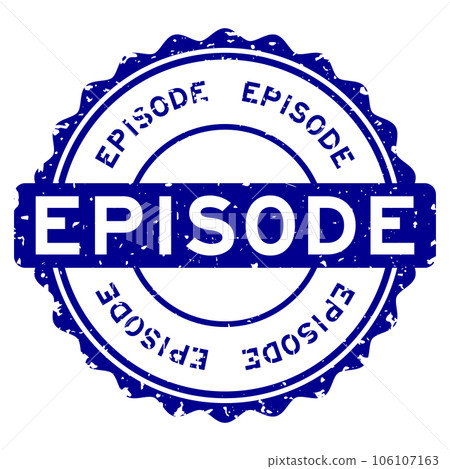Grunge blue episode word round rubber seal stamp on white background Grunge blue episode word round rubber seal stamp on white background 106107163