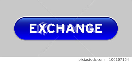 Blue color capsule shape button with word exchange on gray background Blue color capsule shape button with word exchange on gray background 106107164