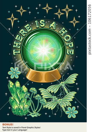 Poster with night butterfly, magic ball, mushrooms, stars, editable text effect. Glowing glass orb with flash, light inside. Prediction, occult, mystical concept Text There is a hope 106172056