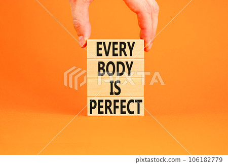 Every body is perfect symbol. Concept words Every body is perfect on wooden block. Beautiful orange table orange background. Motivational business every body is perfect concept. Copy space. Every body is perfect symbol. Concept words Every body is perfect on wooden block. Beautiful orange table orange background. Motivational business every body is perfect concept. Copy space. 106182779