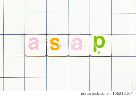 Colorful tile letter in word ASAP (Abbreviation of as soon as possible) on white grid background Colorful tile letter in word ASAP (Abbreviation of as soon as possible) on white grid background 106213164
