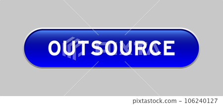 Blue color capsule shape button with word outsource on gray background Blue color capsule shape button with word outsource on gray background 106240127