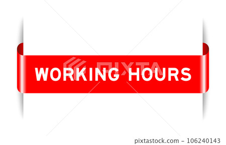 Red color inserted label banner with word working hours on white background Red color inserted label banner with word working hours on white background 106240143