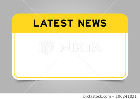 Label banner that have yellow headline with word latest news and white copy space, on gray background Label banner that have yellow headline with word latest news and white copy space, on gray background 106241821