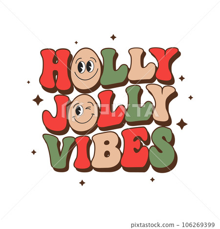 Lettering Holly Jolly vibes with smile. Christmas Holiday card. Retro Groovy hippie calligraphic inscription, phrase. Retro 70s vibe. Print, postcard, vector 106269399