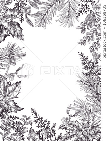 Christmas card. Winter frame with pine branches, berries, holly, mistletoe, and ferns. Botanical illustration. Engraiving style. Black. Christmas card. Winter frame with pine branches, berries, holly, mistletoe, and ferns. Botanical illustration. Engraiving style. Black. 106368735