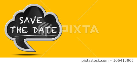 Speech Bubble with the Message Save the Date 106413905