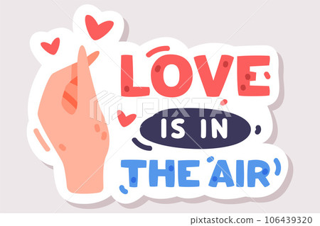 Love is in the Air Positive Sticker Design with Hand and Saying Vector Illustration 106439320