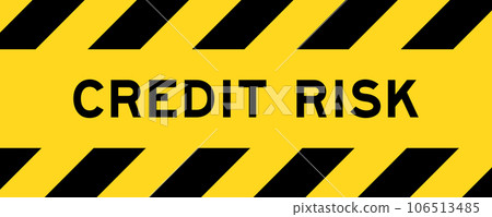 Yellow and black color with line striped label banner with word credit risk Yellow and black color with line striped label banner with word credit risk 106513485