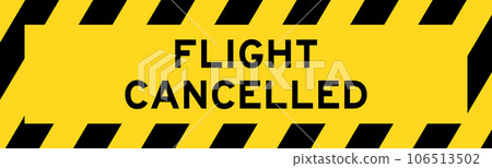Yellow and black color with line striped label banner with word flight cancelled 106513502