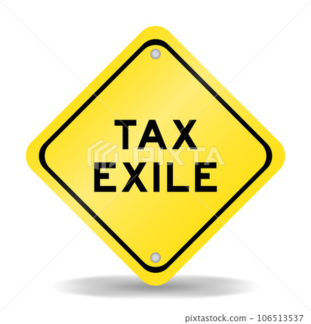 Yellow color transportation sign with word tax exile on white background Yellow color transportation sign with word tax exile on white background 106513537