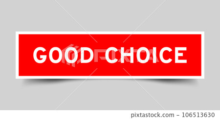Red color square shape sticker label with word good choice on gray background 106513630