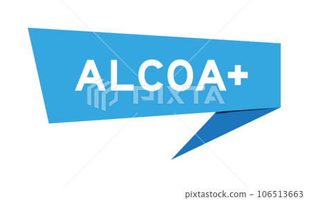 Blue color speech banner with word ALCOA (Abbreviation of Attributable, Legible, Contemporaneous, Original and Accurate) plus on white background 106513663