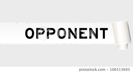 Ripped gray paper background that have word opponent under torn part 106513693