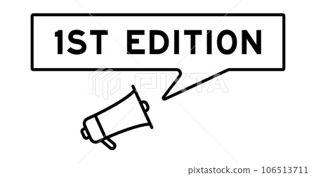 Megaphone icon with speech bubble in word first edition on white background Megaphone icon with speech bubble in word first edition on white background 106513711