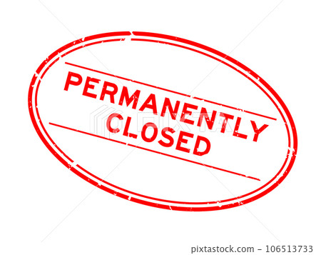 Grunge red permanently closed word oval rubber seal stamp on white background Grunge red permanently closed word oval rubber seal stamp on white background 106513733