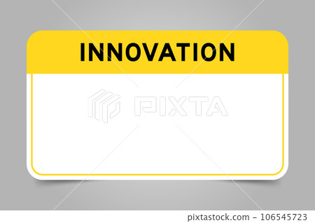 Label banner that have yellow headline with word innovation and white copy space, on gray background Label banner that have yellow headline with word innovation and white copy space, on gray background 106545723