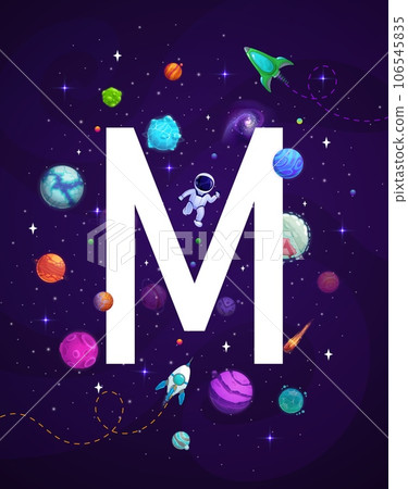 Cartoon space letter M. Kids alphabet vector poster of galaxy planets and starry sky background, astronaut, rocket, spaceship and uppercase letter m. Space travel and children alphabet education 106545835