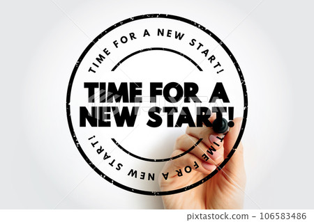 Time For a New Start! text stamp, concept background 106583486