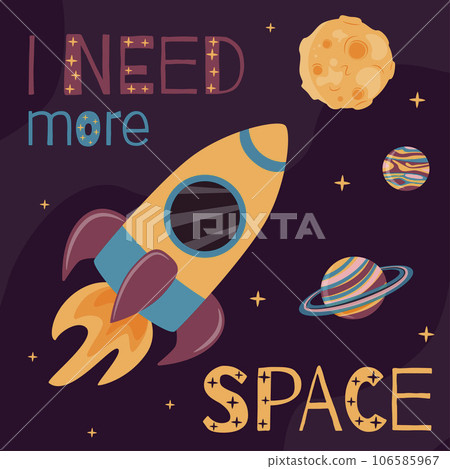 Background with rocket, planets and moon in cartoon style. Space travel. Cosmic children's background. I need more space. Vector illustration. Background with rocket, planets and moon in cartoon style. Space travel. Cosmic children's background. I need more space. Vector illustration. 106585967