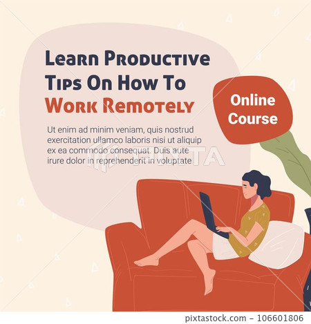 Learn productive tips on how to work remotely Learn productive tips on how to work remotely 106601806