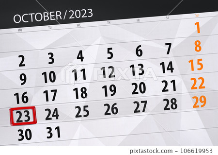 Calendar 2023, deadline, day, month, page, organizer, date, October, monday, number 23 Calendar 2023, deadline, day, month, page, organizer, date, October, monday, number 23 106619953