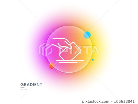 Vote box line icon. Gradient blur button with glassmorphism. Hand with Voting ballot sign. Public election symbol. Transparent glass design. Voting ballot line icon. Vector Vote box line icon. Gradient blur button with glassmorphism. Hand with Voting ballot sign. Public election symbol. Transparent glass design. Voting ballot line icon. Vector 106638841
