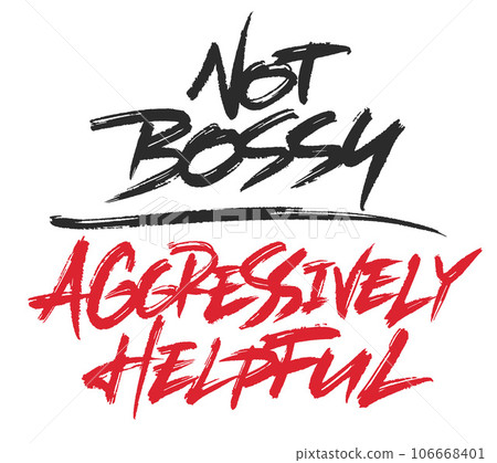 Not Bossy Aggressively Helpful Not Bossy Aggressively Helpful 106668401