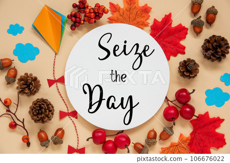 Fall Decoration, Autumn Leaves and Kite, With Text Seize The Day 106676022