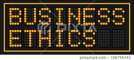 Orange color led banner in word business ethics on black background Orange color led banner in word business ethics on black background 106756341