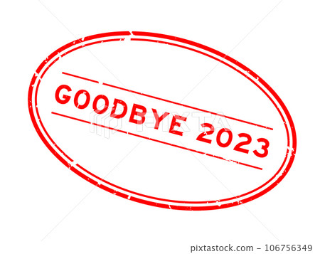 Grunge red goodbye 2023 word oval rubber seal stamp on white background 106756349