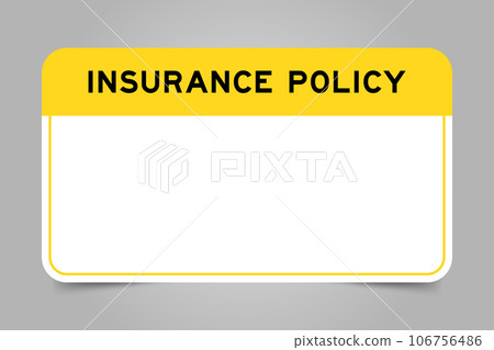 Label banner that have yellow headline with word insurance policy and white copy space, on gray background Label banner that have yellow headline with word insurance policy and white copy space, on gray background 106756486