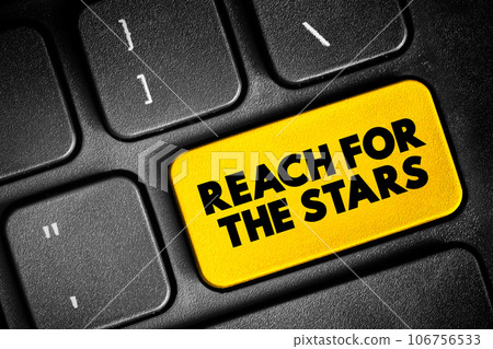 Reach For The Stars  text button on keyboard, concept background 106756533