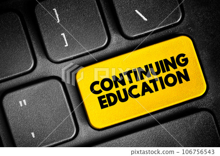 Continuing Education - term within a broad list of post-secondary learning activities and programs, text button on keyboard, concept background 106756543