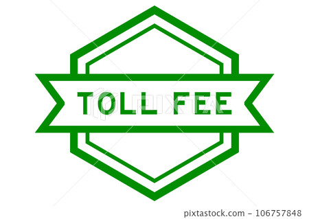 Vintage green color hexagon label banner with word toll fee on white background Vintage green color hexagon label banner with word toll fee on white background 106757848