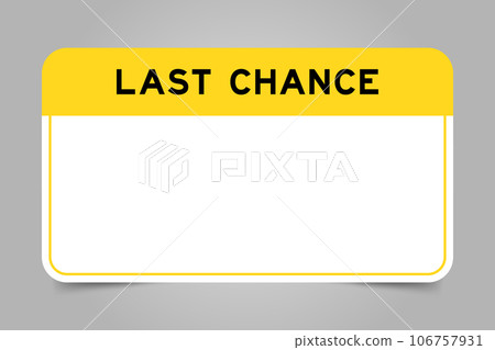 Label banner that have yellow headline with word last chance and white copy space, on gray background Label banner that have yellow headline with word last chance and white copy space, on gray background 106757931