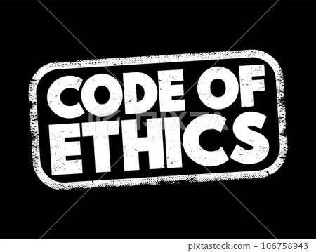 Code Of Ethics - inform those acting on behalf of the organization how they should conduct themselves, text concept stamp 106758943