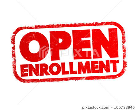 Open Enrollment - period each year when you can purchase and apply for health insurance for the upcoming year, text concept stamp 106758946