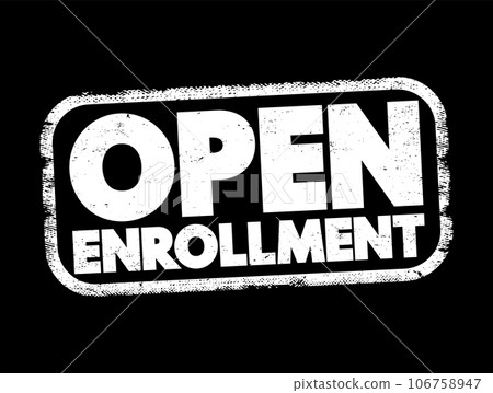 Open Enrollment - period each year when you can purchase and apply for health insurance for the upcoming year, text concept stamp 106758947