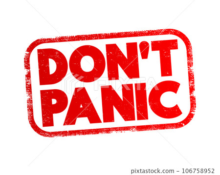 Don't Panic text stamp, concept background 106758952