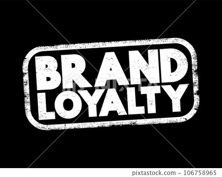 Brand Loyalty - describes a consumer's positive feelings towards a brand, text concept stamp 106758965