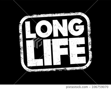 Long Life text stamp, concept background 106759070