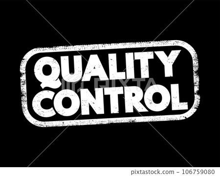 Quality Control text stamp, concept background 106759080
