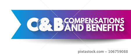 C and B - Compensations and Benefits acronym, business concept background C and B - Compensations and Benefits acronym, business concept background 106759088