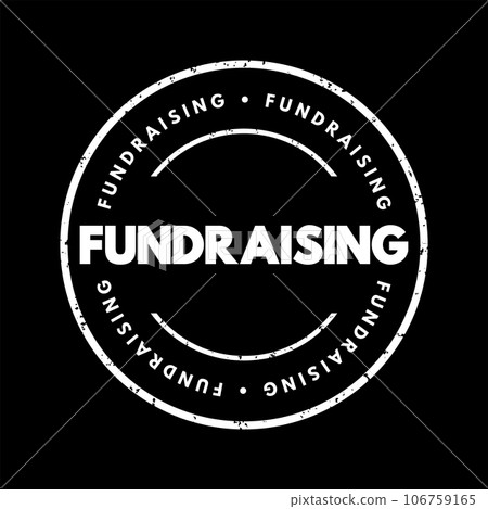 Fundraising - process of seeking and gathering voluntary financial contributions, text concept stamp 106759165