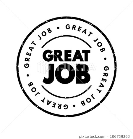 Great Job text stamp, concept background Great Job text stamp, concept background 106759263